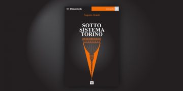 “Sotto sistema Torino” di Augusto Grandi