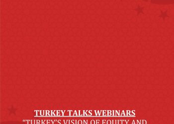 TURKEY TALKS WEBINARS “TURKEY’S VISION OF EQUITY AND COOPERATION IN THE EASTERN MEDITERRANEAN”