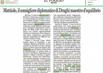 Mattiolo, il consigliere diplomatico di Draghi maestro d’equilibrio – il Foglio 17.02.2021