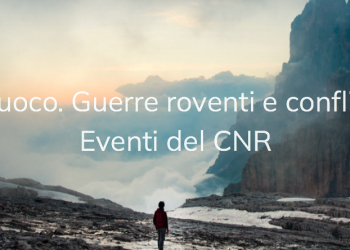 Ghiaccio e fuoco. Guerre roventi e conflitti congelati – Eventi del CNR – DTA CNR 12.07.2022