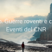 Ghiaccio e fuoco. Guerre roventi e conflitti congelati – Eventi del CNR – DTA CNR 12.07.2022