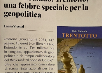 Elvio Rotondo: Trentotto, una febbre speciale per la geopolitica – Bassanonet.it giugno 2024